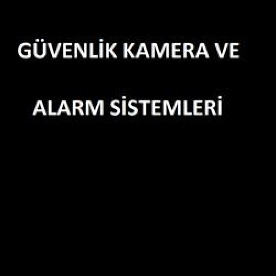 GÜVENLİK KAMERA VE ALARM SİSTEMLERİ